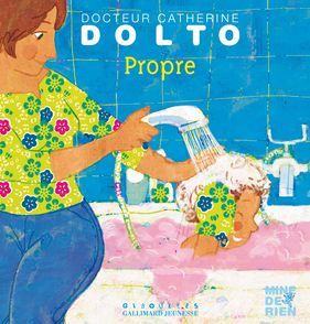 Propre - Catherine Dolto, Colline Faure-Poirée, Frédérick Mansot