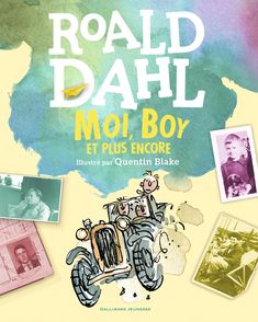 Moi, Boy et plus encore - Quentin Blake, Roald Dahl