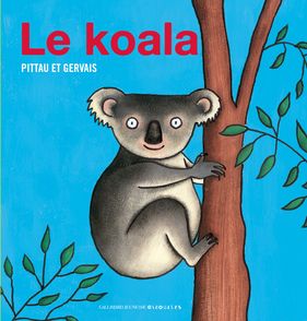Le koala - Bernadette Gervais, Francesco Pittau