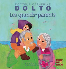 Les grands-parents - Catherine Dolto, Colline Faure-Poirée, Frédérick Mansot