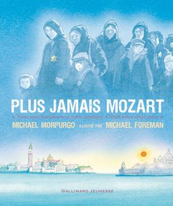 Plus jamais Mozart - Michael Foreman, Michael Morpurgo