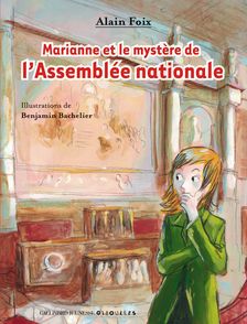 Marianne et le mystère de l'Assemblée nationale - Benjamin Bachelier, Alain Foix