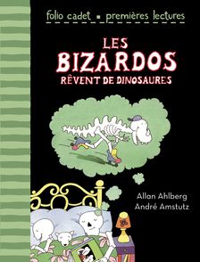 Les Bizardos rêvent de dinosaures - Allan Ahlberg, André Amstutz