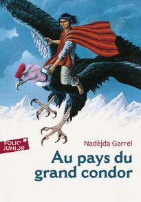 Au pays du grand condor - Nadèjda Garrel, Bernard Héron