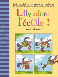Lilly adore l'école! - Kevin Henkes