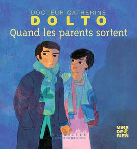 Quand les parents sortent - Catherine Dolto, Colline Faure-Poirée, Frédérick Mansot
