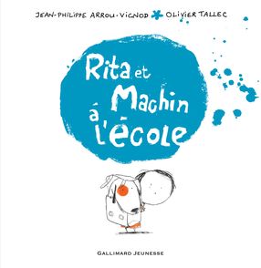 Rita et Machin à l'école - Jean-Philippe Arrou-Vignod, Olivier Tallec