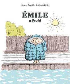Émile a froid - Ronan Badel, Vincent Cuvellier