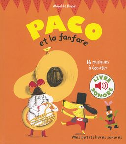 Paco et la fanfare - Magali Le Huche