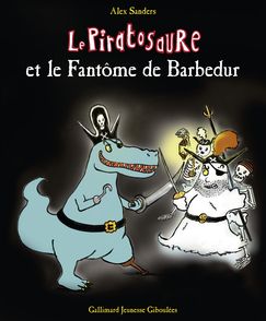 Le Piratosaure et le Fantôme de Barbedur - Alex Sanders