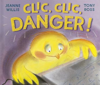 Clic, clic, danger! - Tony Ross, Jeanne Willis