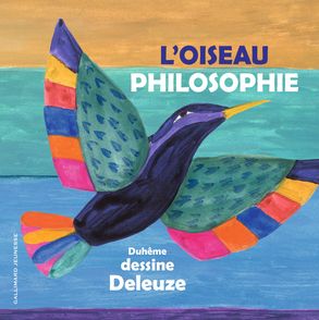 L'oiseau philosophie - Gilles Deleuze, Jacqueline Duhême