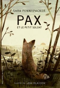 Pax et le petit soldat - Jon Klassen, Sara Pennypacker