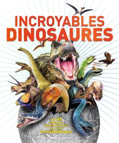 Incroyables dinosaures - Peter Bull, Andrew Kerr, Vlad Konstantinov, Arran Lewis, Peter Minister, John Wodward