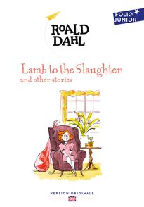 Lamb to the Slaughter and other stories - Roald Dahl