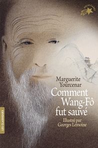 Comment Wang-Fô fut sauvé - Georges Lemoine, Marguerite Yourcenar