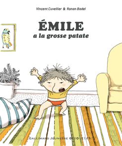 Émile a la grosse patate - Ronan Badel, Vincent Cuvellier