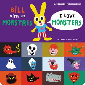 Bill aime les monstres / I love monsters - Pierrick Bisinski, Alex Sanders