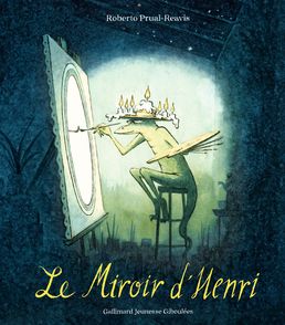 Le Miroir d'Henri - Roberto Prual-Reavis