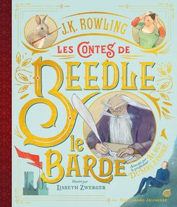 Les Contes de Beedle le Barde - J.K. Rowling, Lisbeth Zwerger