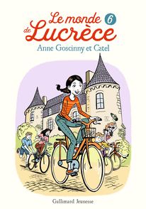 Le monde de Lucrèce, 6 -  Catel, Anne Goscinny