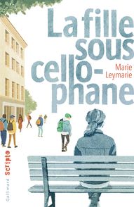 La fille sous cellophane - Marie Leymarie