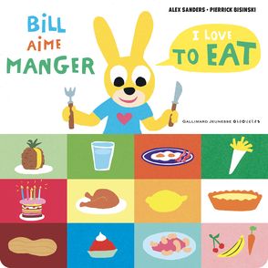 Bill aime manger / I love to eat - Pierrick Bisinski, Alex Sanders