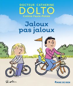 Jaloux pas jaloux - Catherine Dolto, Colline Faure-Poirée,  Robin
