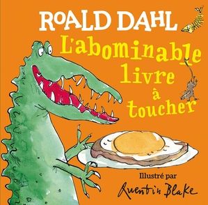 L'abominable livre à toucher - Quentin Blake, Roald Dahl