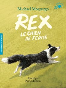 Rex, le chien de ferme - Patrick Benson, Michael Morpurgo
