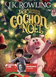 Jack et la grande aventure du Cochon de Noël - J.K. Rowling