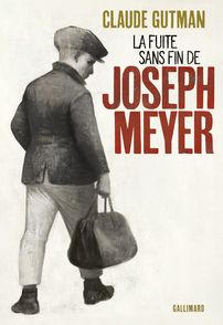La fuite sans fin de Joseph Meyer - Claude Gutman
