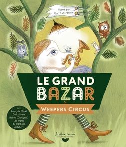 Le grand bazar du Weepers Circus - Clotilde Perrin