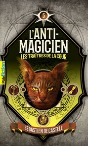 L'Anti-magicien, 5 - Sébastien de Castell, Sam Hadley