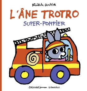 L'âne Trotro super-pompier - Bénédicte Guettier