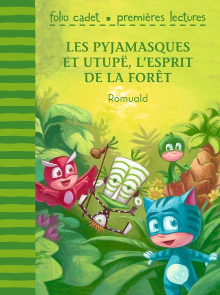 Les Pyjamasques et Utupë, l'esprit de la forêt -  Romuald