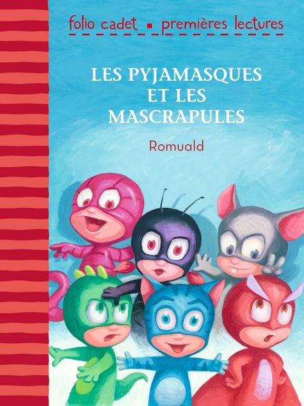 Les Pyjamasques et les Mascrapules -  Romuald