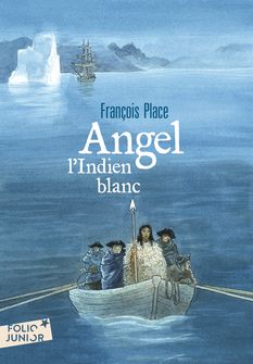 Angel, l'Indien blanc - François Place